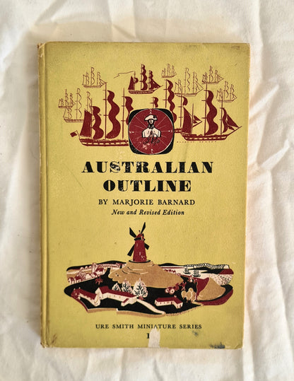 Australian Outline  A brief history of Australia  by Marjorie Barnard  Ure Smith Miniature Series