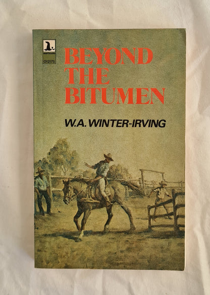 Beyond the Bitumen by W. A. Winter-Irving