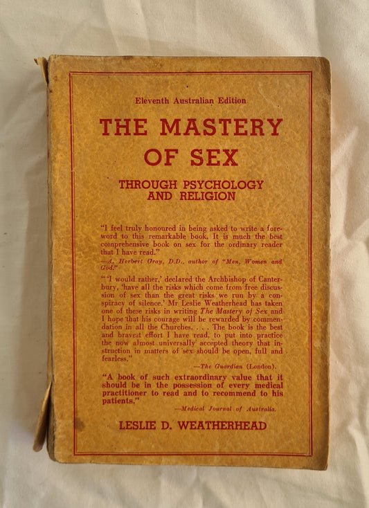 The Mastery of Sex  Through Psychology and Religion  by Leslie D. Weatherhead