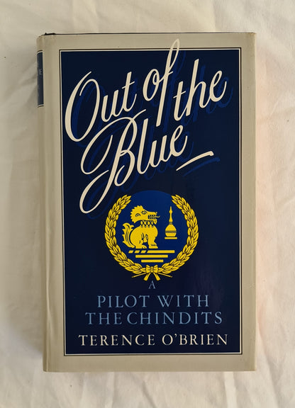 Out of the Blue  A Pilot with the Chindits  by Terence O’Brien