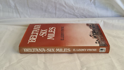 Beltana – Six Miles by E. Lecky Payne