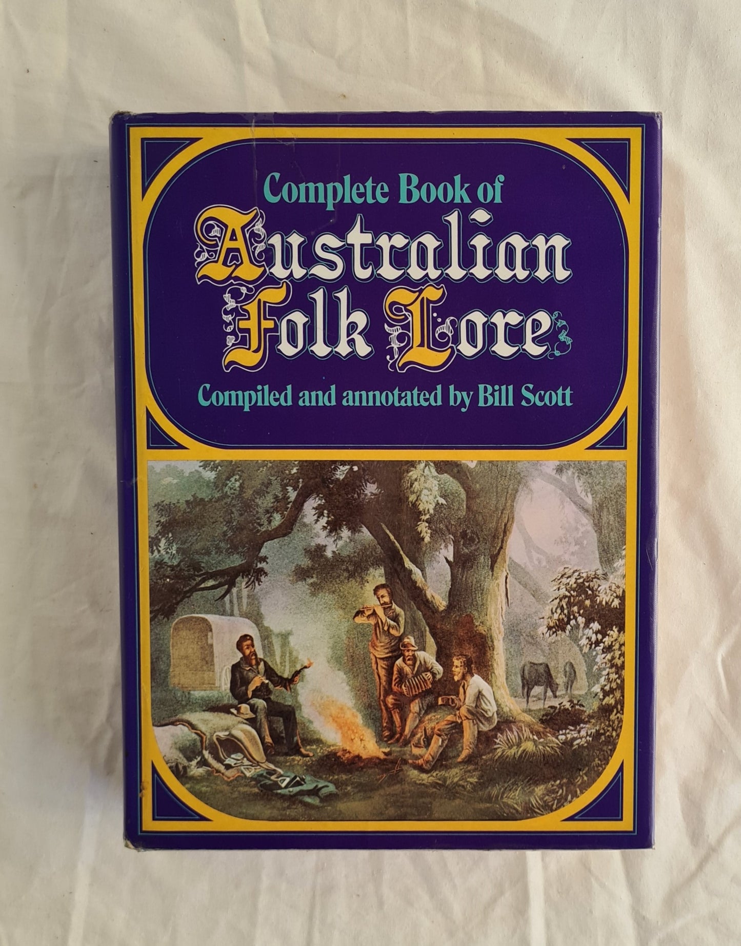 Complete Book of Australian Folklore  Compiled and annotated by Bill Scott