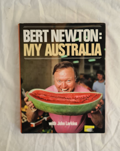 Bert Newton: My Australia  by Bert Newton  with John Larkins