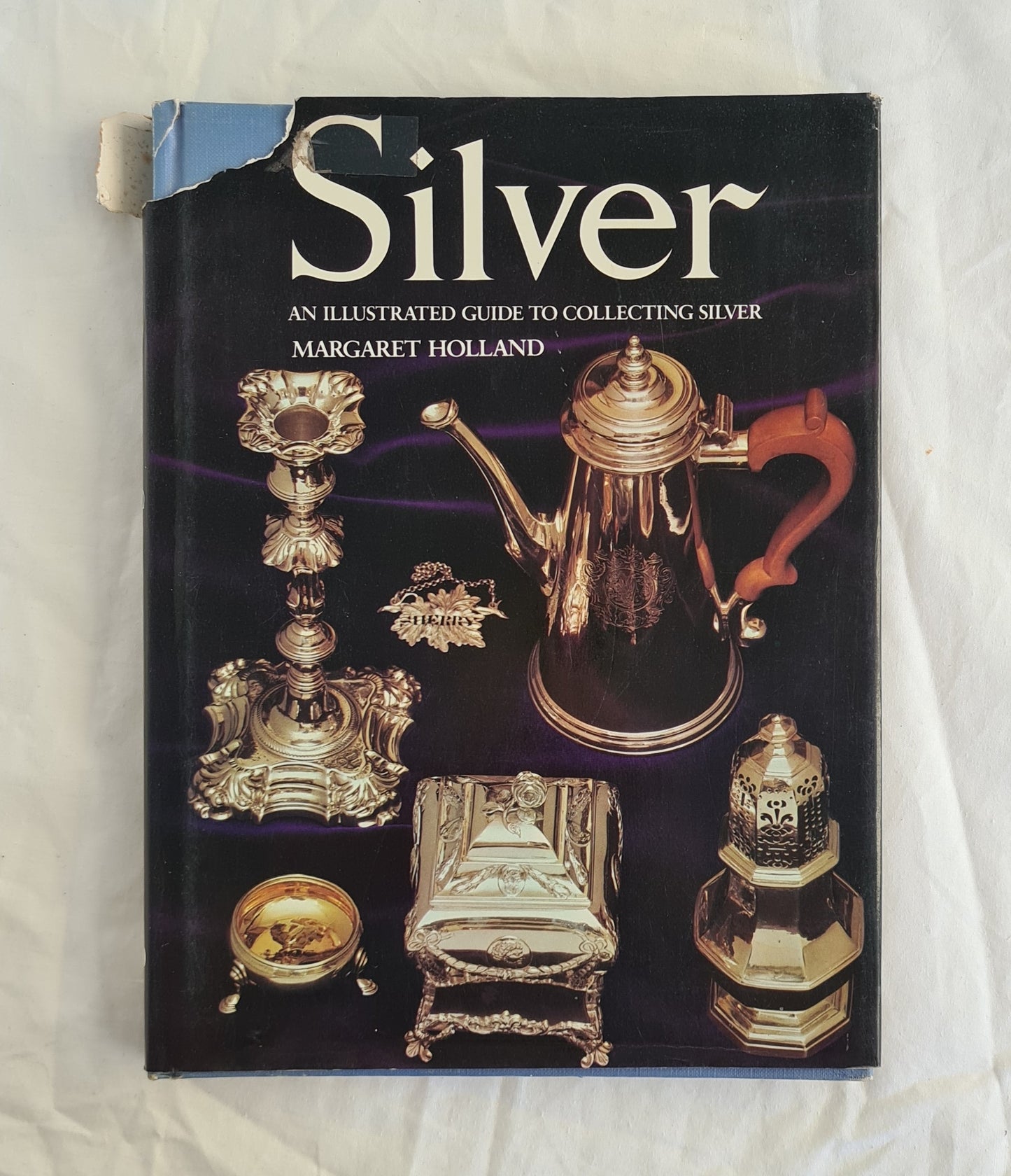 Silver  An Illustrated Guide to Collecting Silver  by Margaret Holland