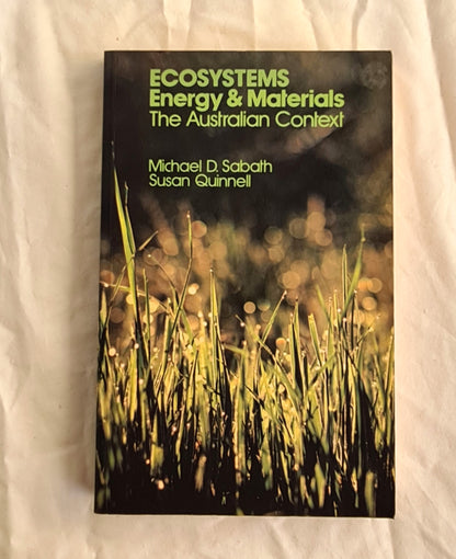 Ecosystems: energy and materials  The Australian Context  by Michael D. Sabath and Susan Quinnell