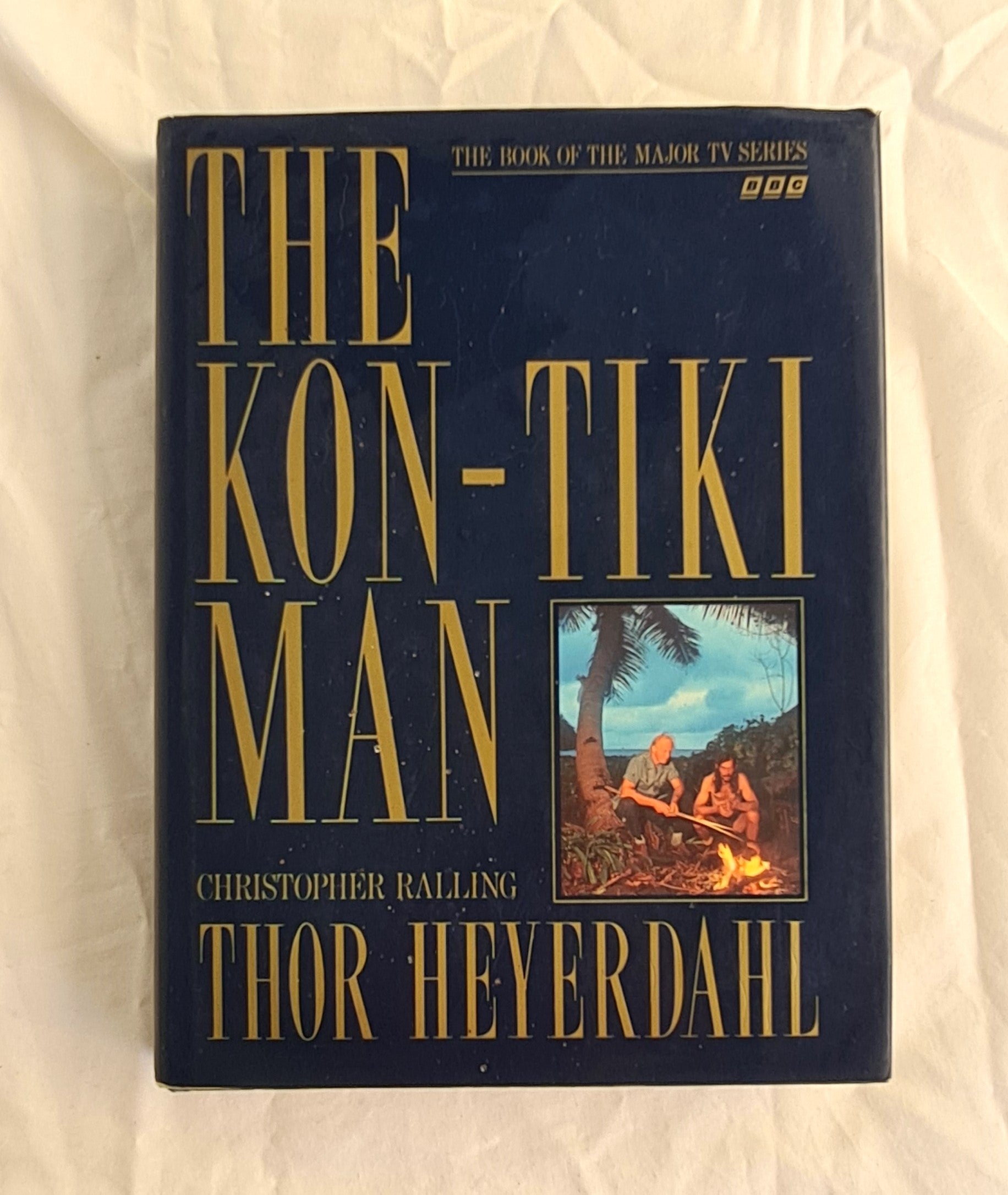 The Kon-Tiki Man  Thor Heyerdahl  by Christopher Ralling