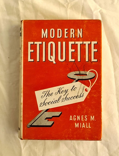 Modern Etiquette  The Key to Social Success  by Agnes M. Miall