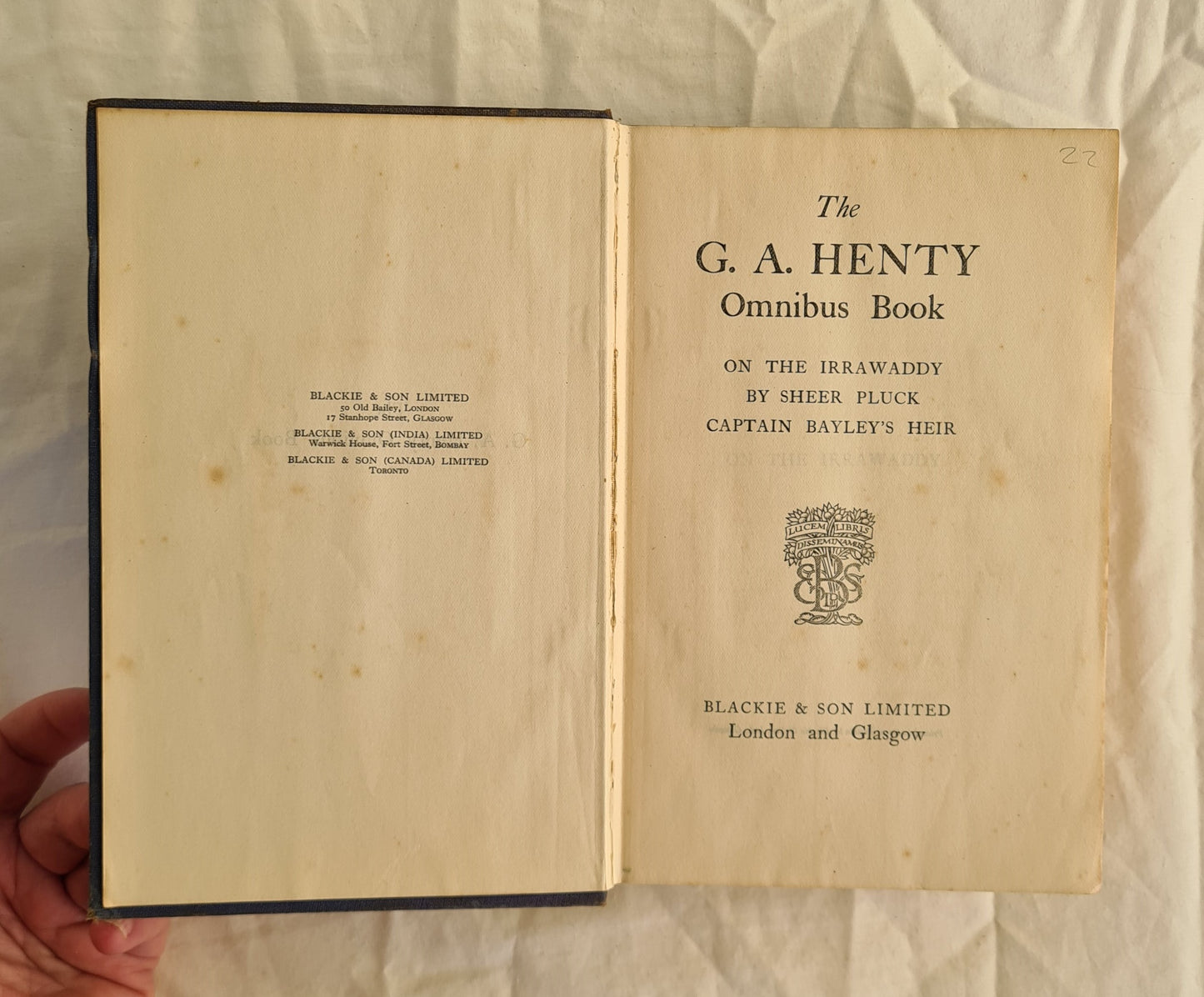 The G. A. Henty Omnibus Book  On the Irrawaddy By Sheer Pluck Captain Bayley’s Heir  by G. A. Henty