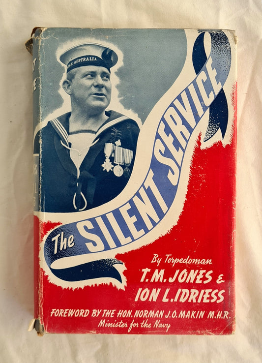The Silent Service  Action Stories of the Anzac Navy  by Torpedo-man T. M. Jones and Ion L. Idriess