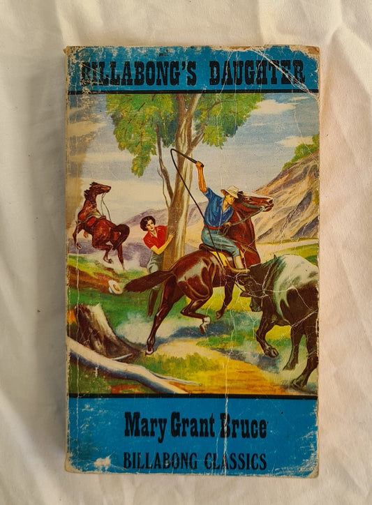 Billabong’s Daughter  by Mary Grant Bruce  Billabong Classics