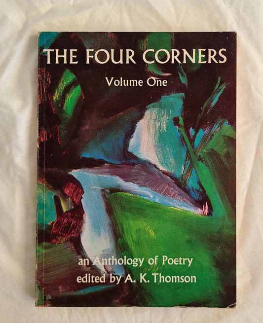 The Four Corners  An Anthology of Poetry Volume One  Edited by A. K. Thomson  illustrated by Mollie Horseman