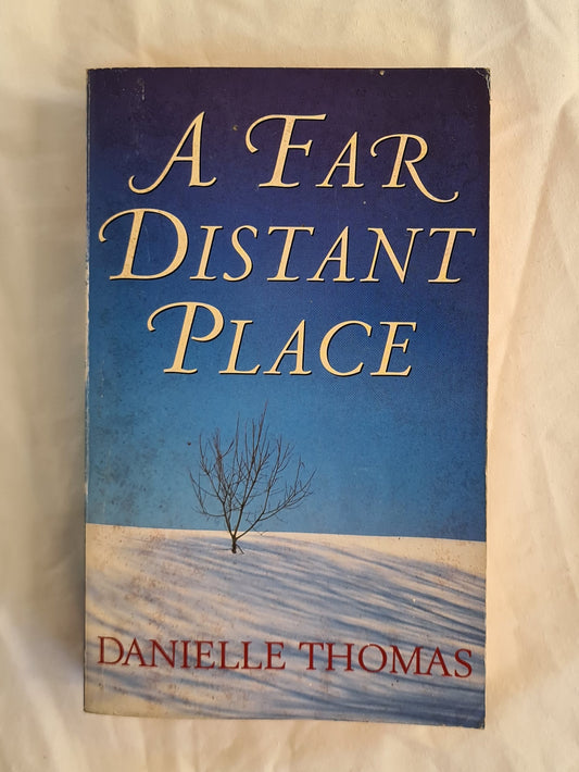 A Far Distant Place by Danielle Thomas
