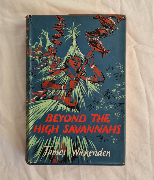Beyond the High Savannahs  by James Wickenden  Illustrated by Ralph Thompson