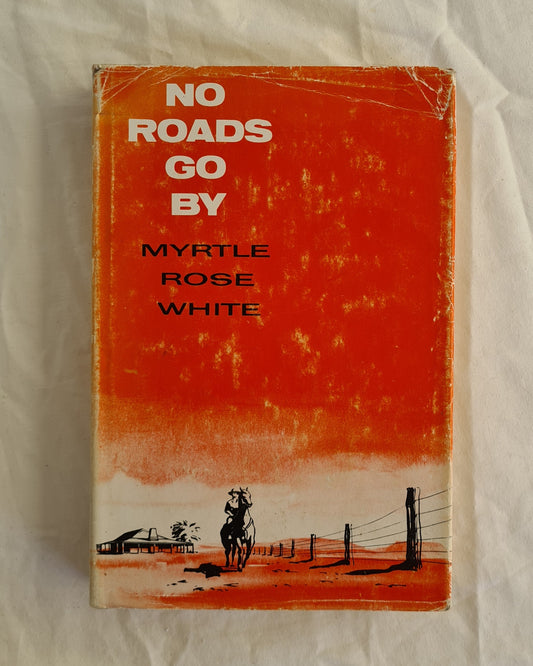 No Roads Go By by Myrtle Rose White (no inscriptions)