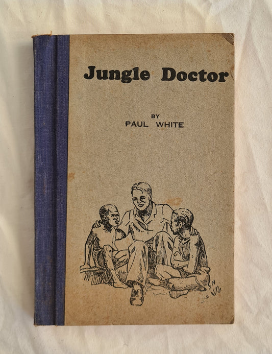 Jungle Doctor  by Paul White  Illustrated by Lola Jones