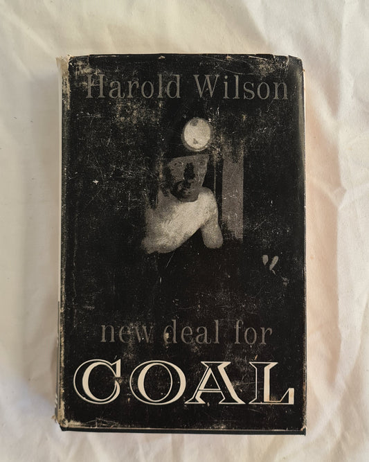 New Deal for Coal  by Harold Wilson