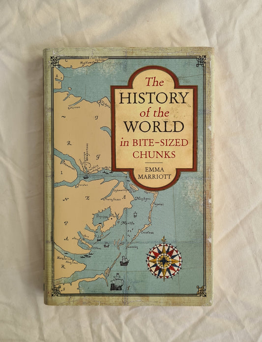 The History of the World  In Bite-Sized Chunks  by Emma Marriott