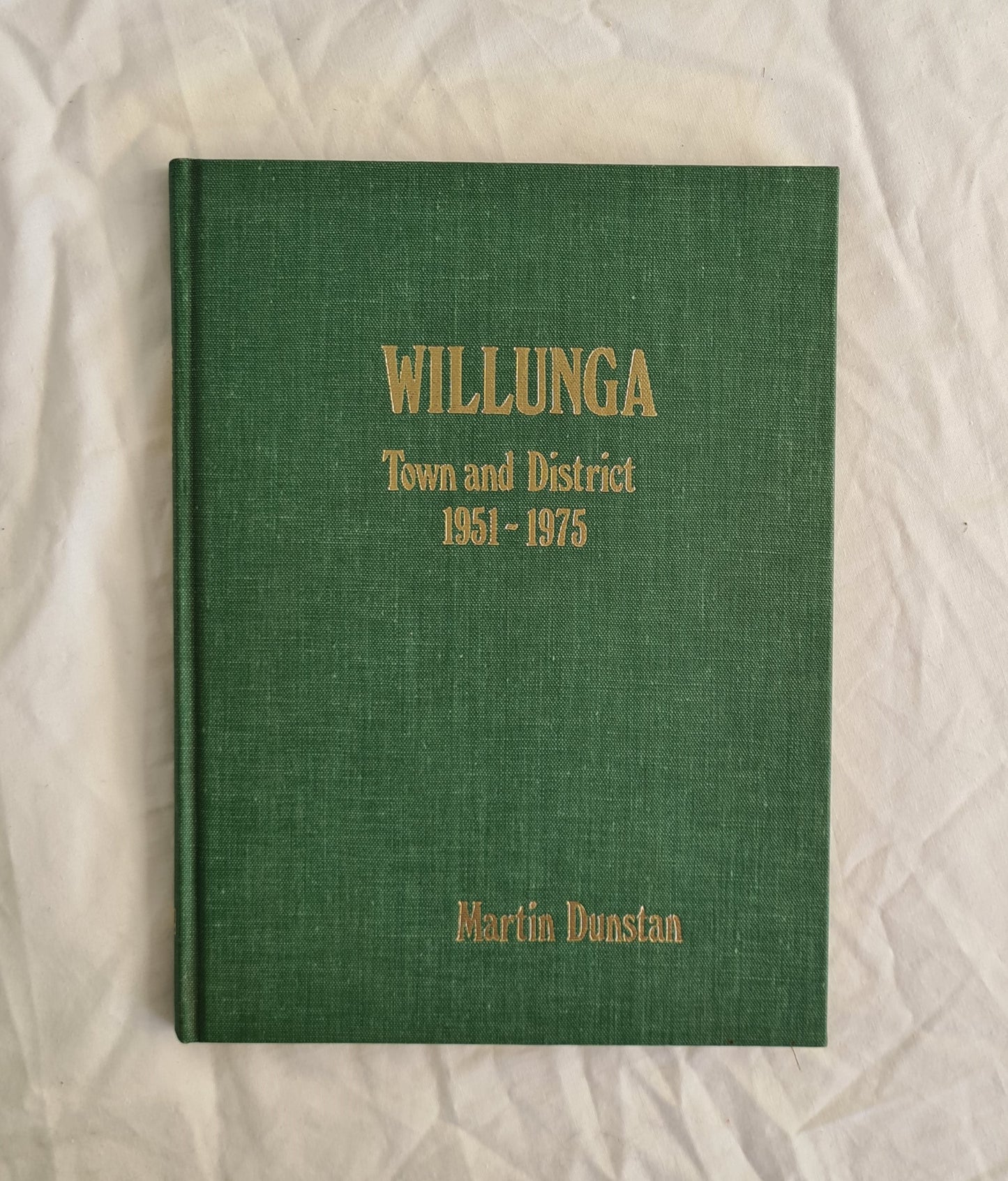 Willunga  Town and District 1951 - 1975  by Martin Dunstan
