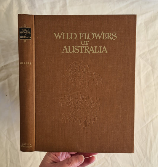 Wild Flowers of Australia  by Thistle Y. Harris  Illustrated by Adam Forster