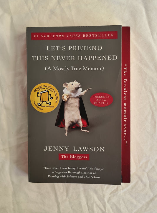 Let’s Pretend This Never Happened  A Mostly True Memoir  by Jenny Lawson