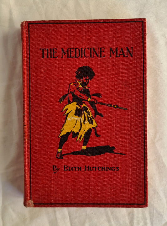 The Medicine Man Stories from Medical Missions in India, China, Africa and Madagascar by Edith Hutchings