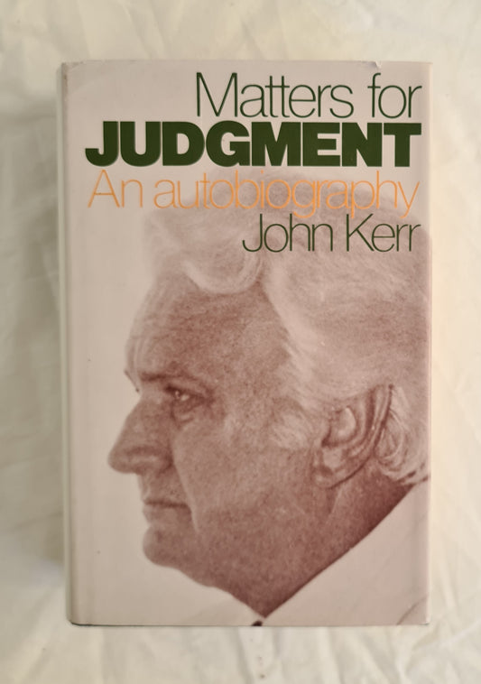 Matters for Judgement An Autobiography by John Kerr