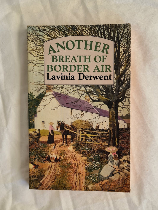 Another Breath of Border Air by Lavinia Derwent