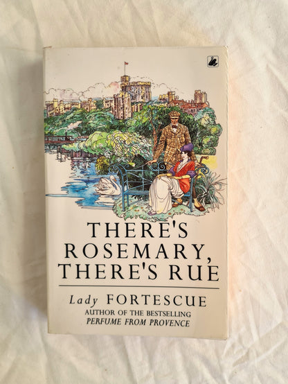 There’s Rosemary, There’s Rue by Lady Fortescue