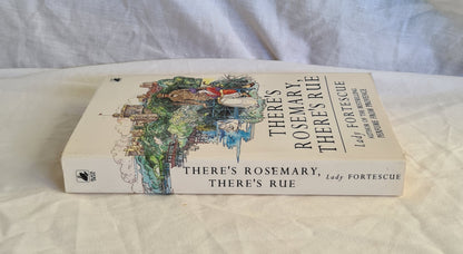 There’s Rosemary, There’s Rue by Lady Fortescue