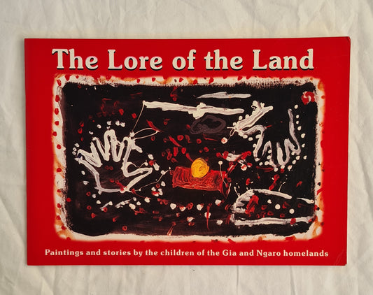 The Lore of the Land: Paintings and stories by the children of the Gia and Ngaro homelands