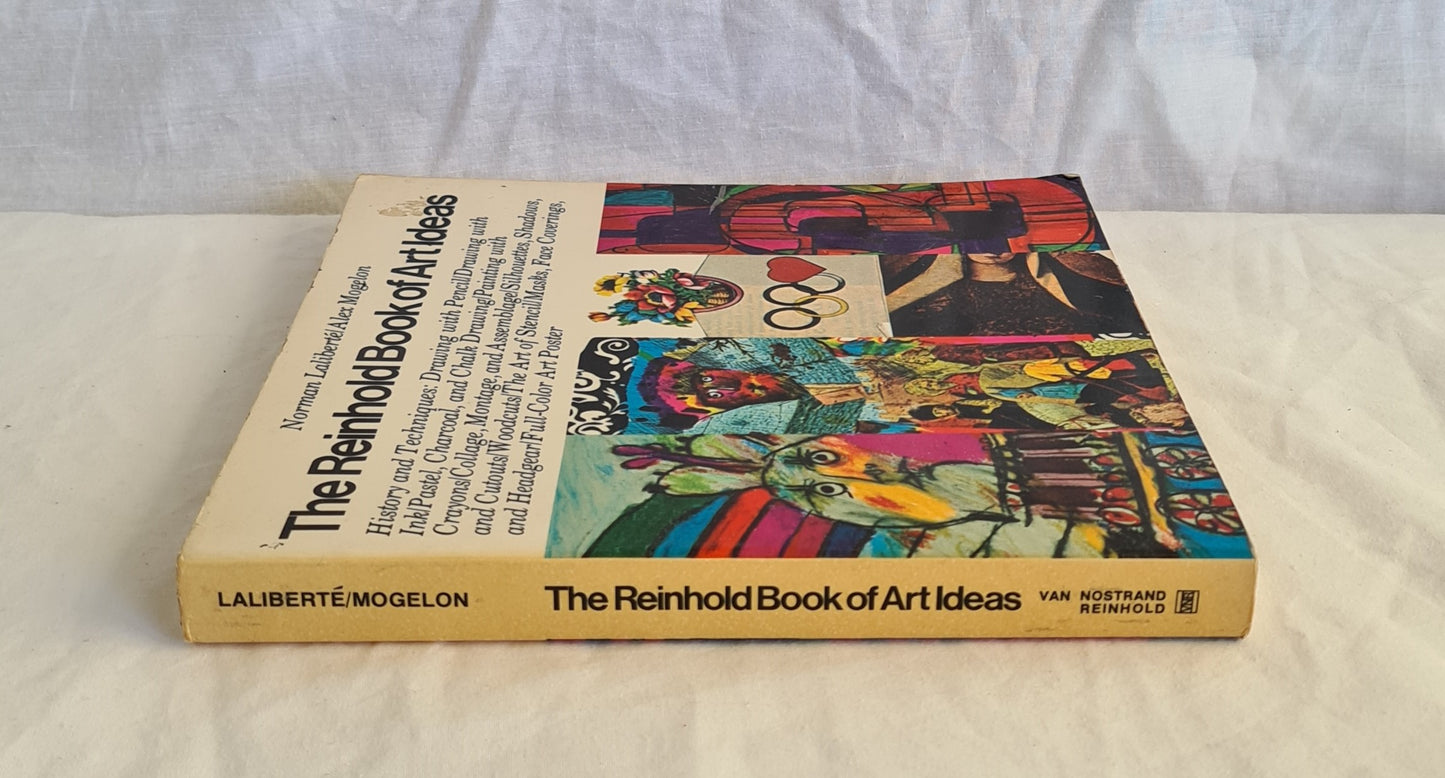 The Reinhold Book of Art Ideas by Norman Laliberte and Alex Mogelon