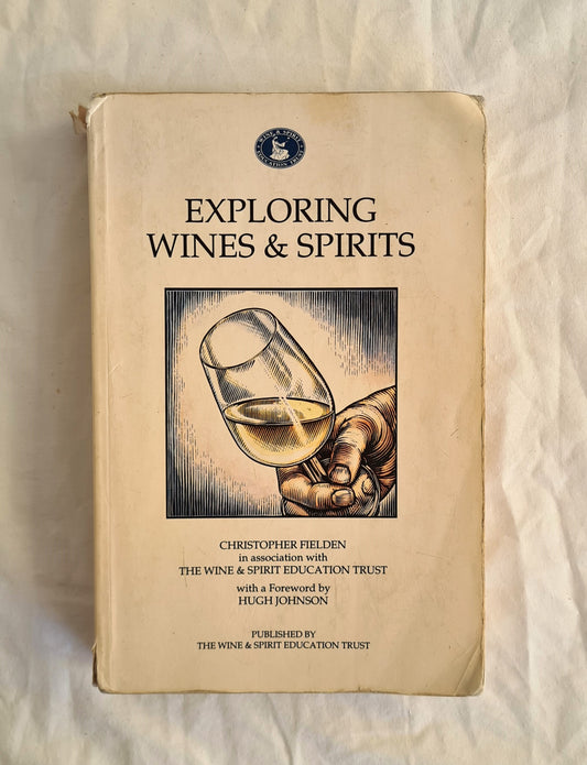 Exploring Wines & Spirits  by Christopher Fielden