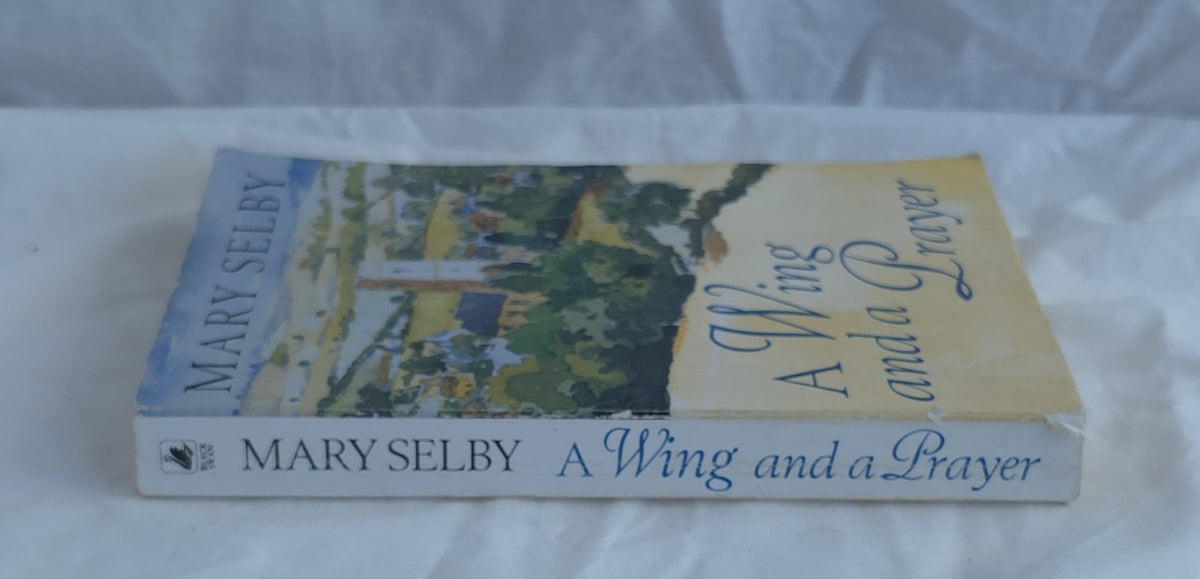 A Wing and a Prayer by Mary Selby