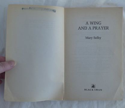 A Wing and a Prayer by Mary Selby