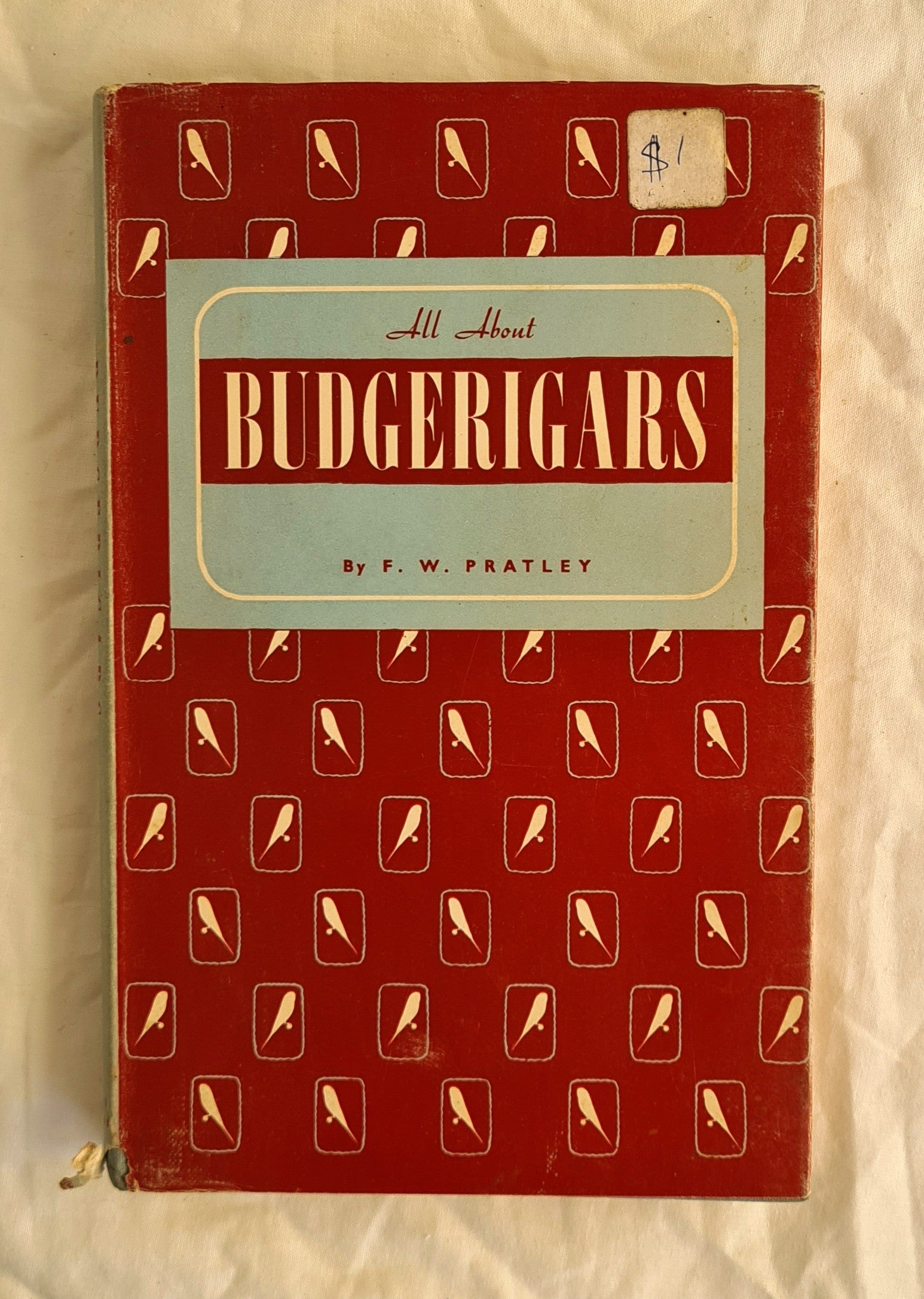 All About Budgerigars
A Concise but Comprehensive Treatise on Housing, Management, Breeding and Exhibiting, with Notes on Colour Varieties and their Reproduction
by Frank W. Pratley
