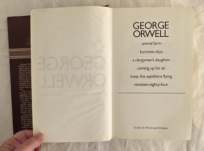 Animal Farm – Burmese Days – A Clergyman’s Daughter – Coming Up For Air – Keep the Aspidistra Flying – Nineteen Eighty-Four by George Orwell