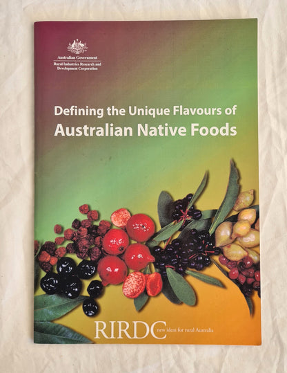 Defining the Unique Flavours of Australian Native Foods
Researched by Dr Heather Smyth
Publication No. 10/062
Project No. PRJ-004427
