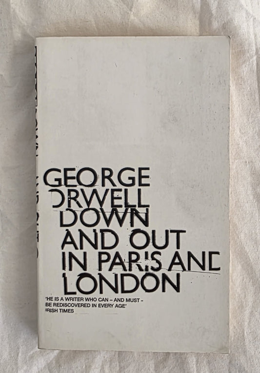 Down and Out in Paris and London by George Orwell