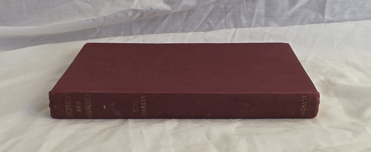 Electricity and Magnetism by C. W. Kearsey