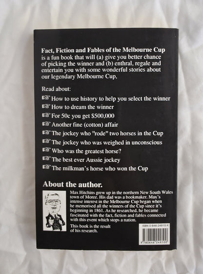 Fact, Fiction and Fables of the Melbourne Cup by Max Hitchins