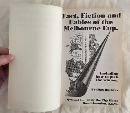 Fact, Fiction and Fables of the Melbourne Cup by Max Hitchins