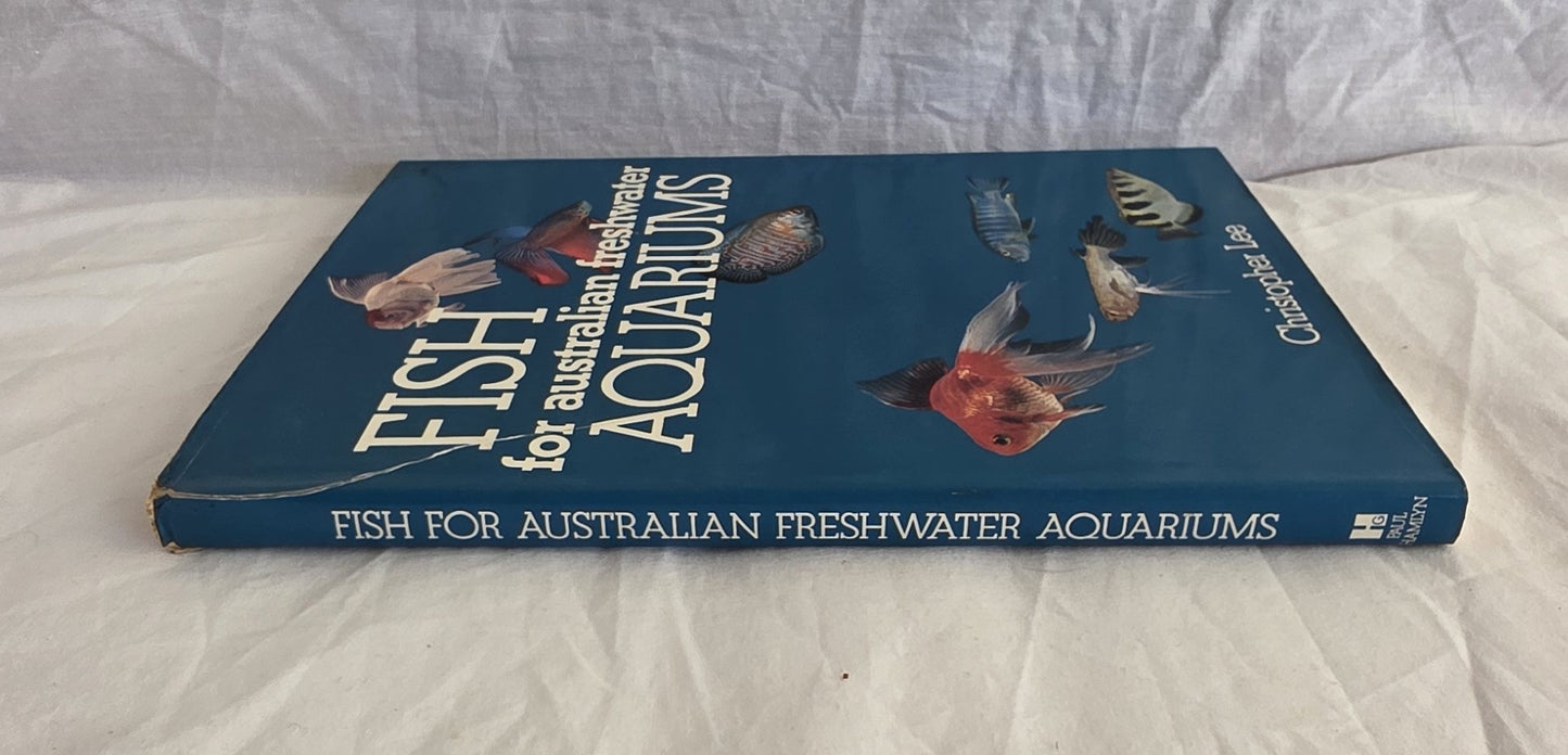 Fish for Australian Freshwater Aquariums by Christopher Lee