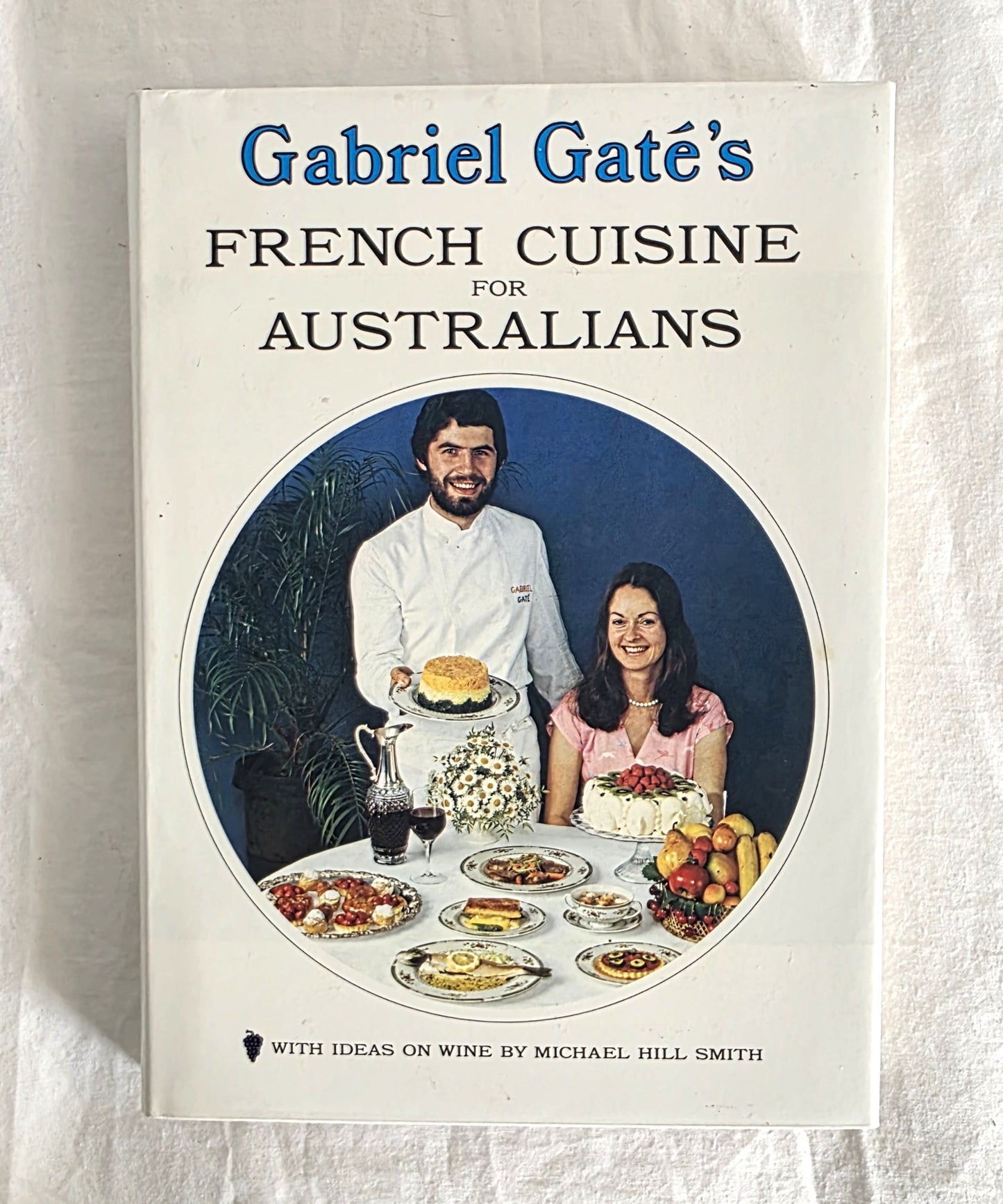 Book cover of 'Gabriel Gate's French Cuisine for Australians' on a textured white background