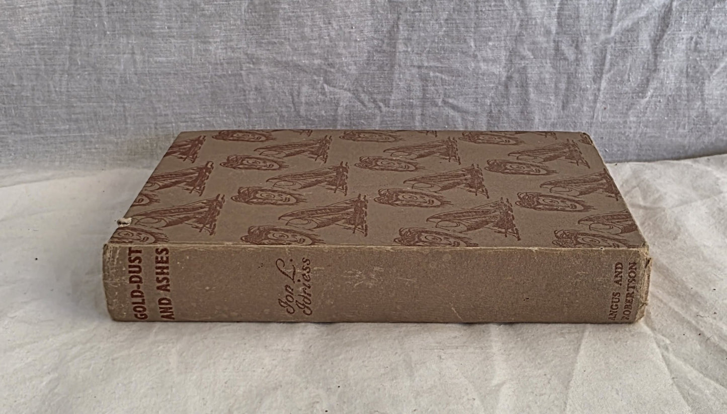 Gold-Dust and Ashes by Ion L. Idriess
