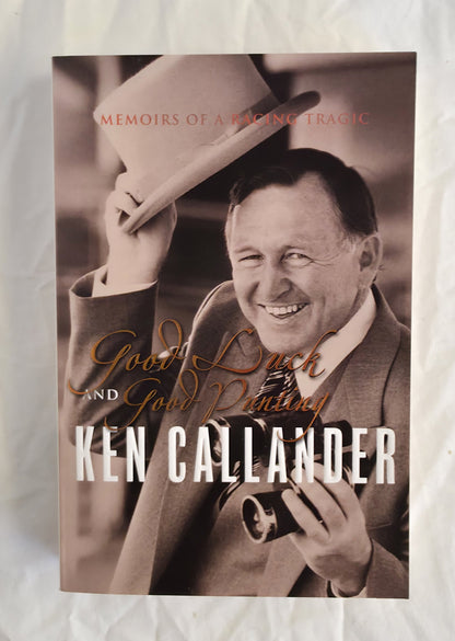 Book cover of 'Good Luck and Gold Mining' by Ken Callander with a sepia-toned photograph of a man holding a hat.