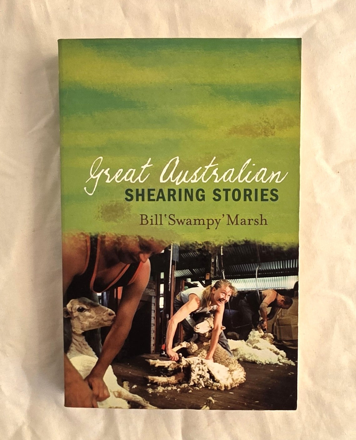 Book cover of 'Great Australian Shearing Stories' by Bill 'Swampy' Marsh on a textured beige background.