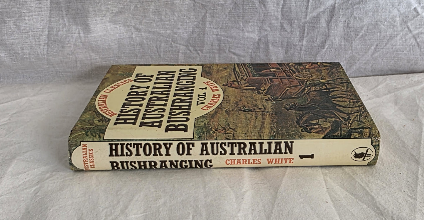 History of Australian Bushranging by Charles White