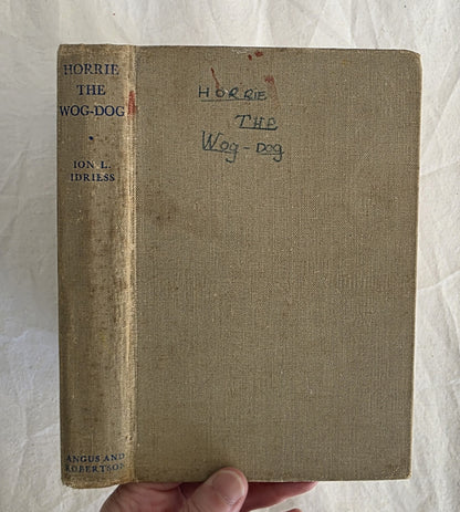 Horrie the Wog-Dog by Ion L. Idriess (1st)
