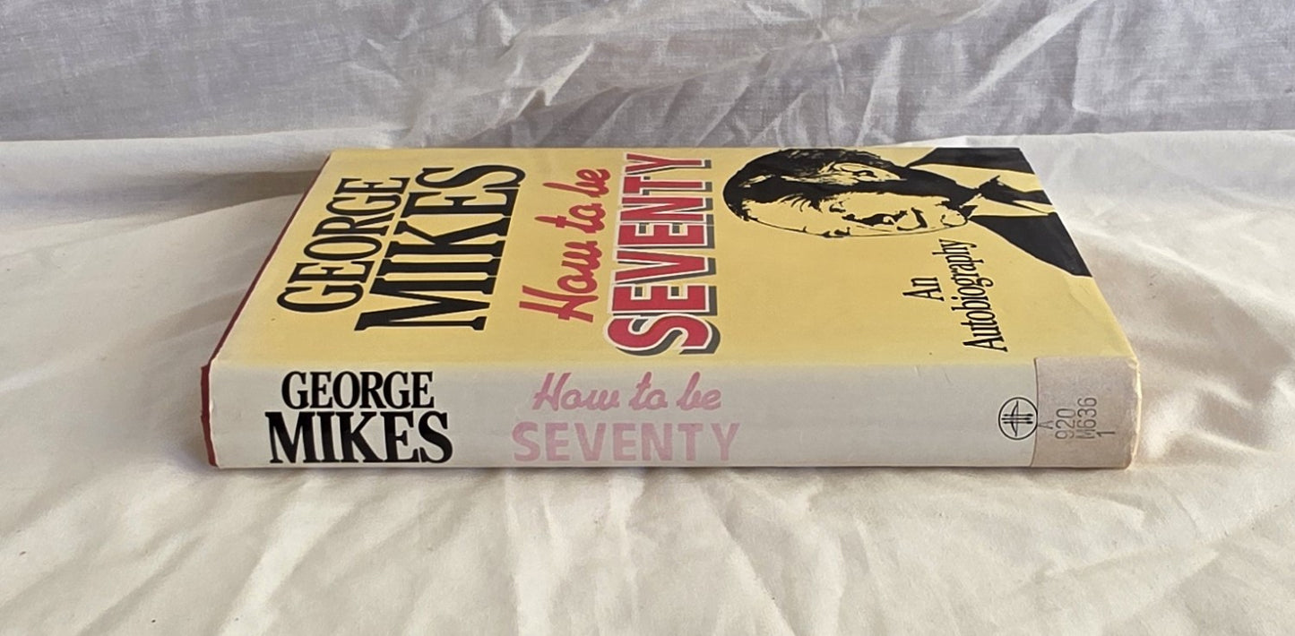 How to Be Seventy by George Mikes