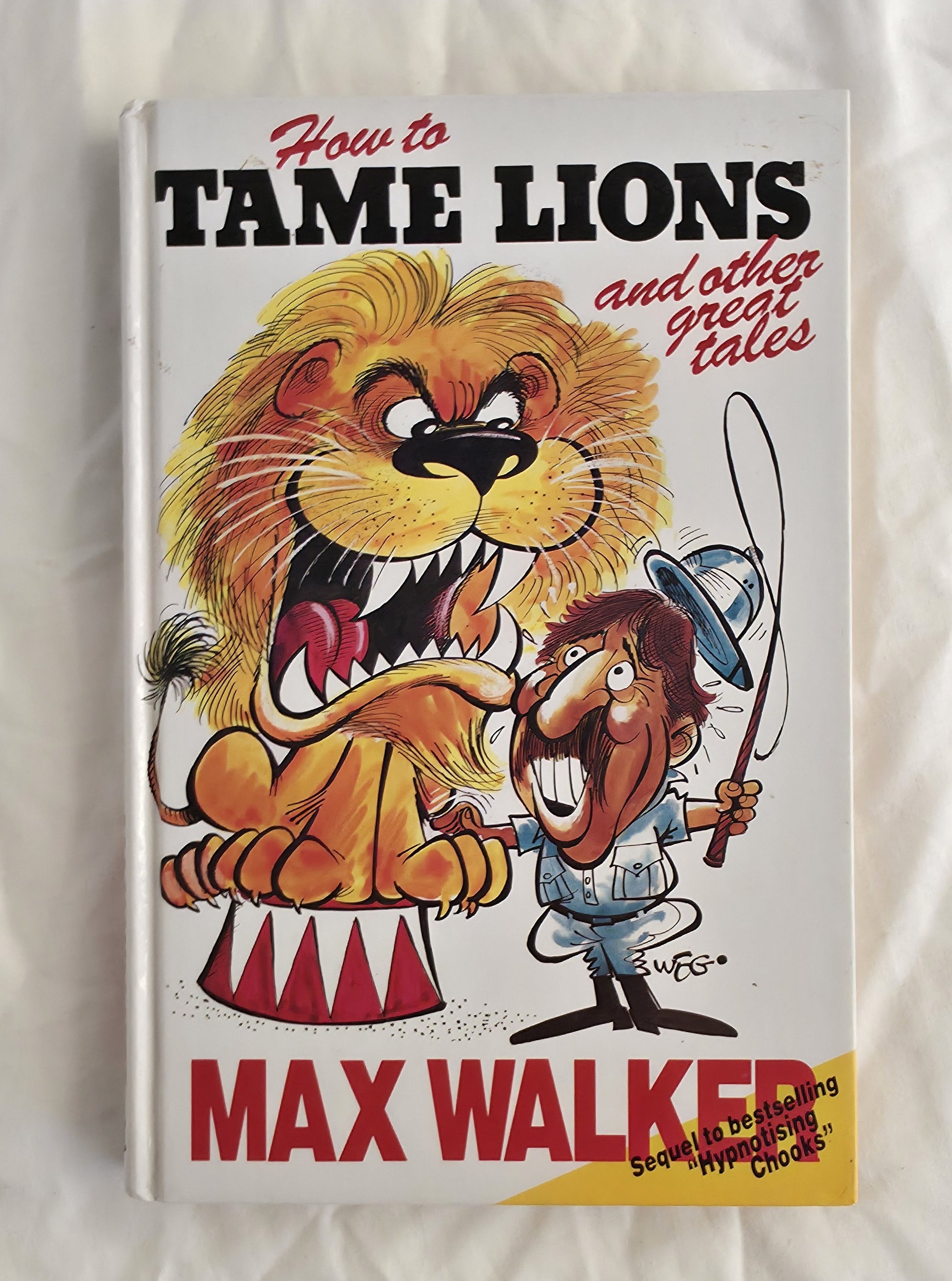 How to Tame Lions
And other great tales
by Max Walker